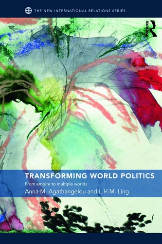 Transforming World Politics From Empire to Multiple Worlds