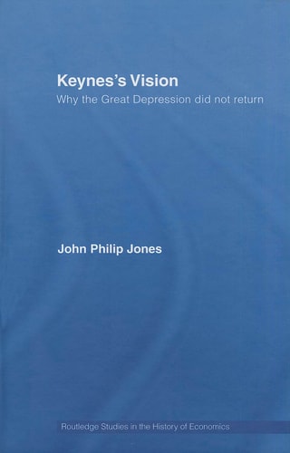 Keynes's Vision Why the Great Depression Did Not Return