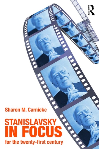 Stanislavsky in Focus An Acting Master for the Twenty-first Century