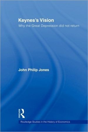 Keynes's Vision Why the Great Depression Did Not Return