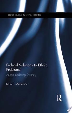 Federal Solutions to Ethnic Problems Accommodating Diversity