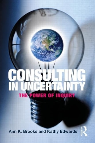 Consulting in Uncertainty The Power of Inquiry