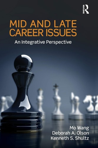 Mid and Late Career Issues An Integrative Perspective