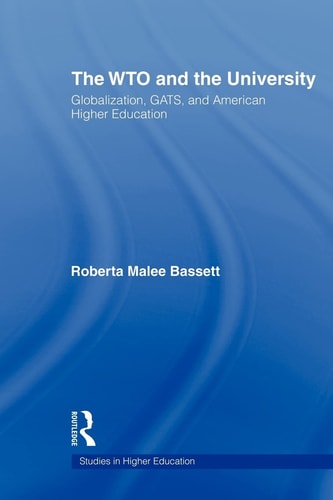 The WTO and the University Globalization, GATS, and American Higher Education