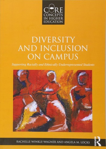 Diversity and Inclusion On Campus: Supporting Racially and Ethnically Underrepresented Students