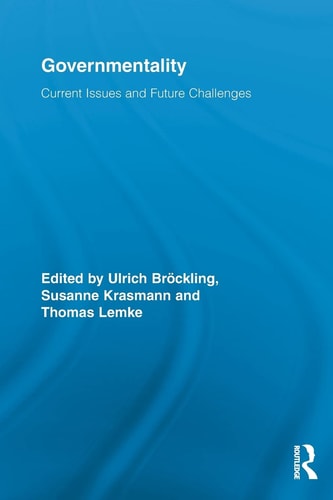 Governmentality Current Issues and Future Challenges