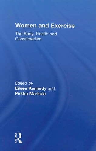 Women and Exercise The Body, Health and Consumerism