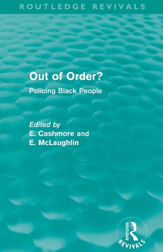 Out of Order? (Routledge Revivals) Policing Black People