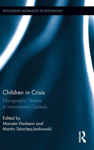 Children in Crisis Ethnographic Studies in International Contexts