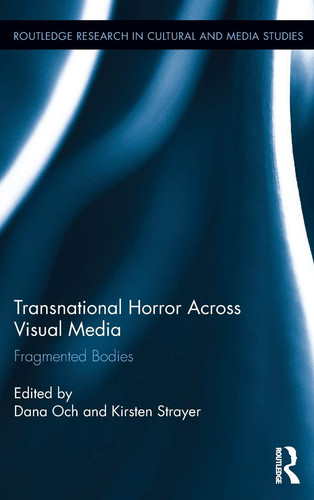 Transnational Horror Across Visual Media Fragmented Bodies