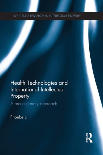 Health Technologies And International Intellectual Property Law A Precautionary Approach