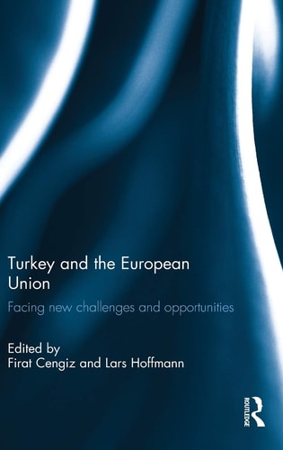 Turkey and the European Union Facing New Challenges and Opportunities