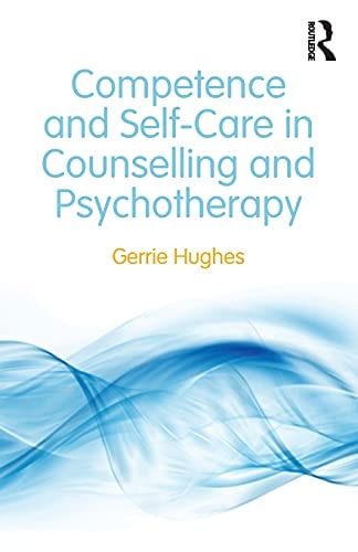Competence and Self-care in Counselling and Psychotherapy