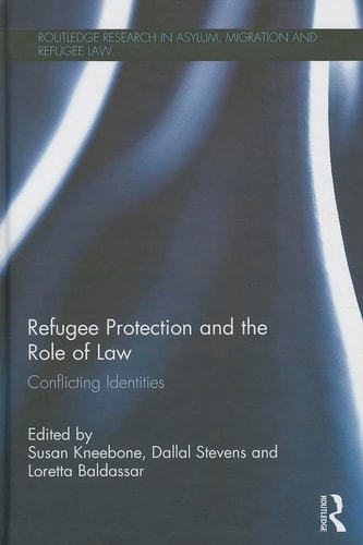 Refugee Protection and the Role of Law Conflicting Identities