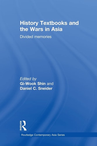 History Textbooks and the Wars in Asia Divided Memories