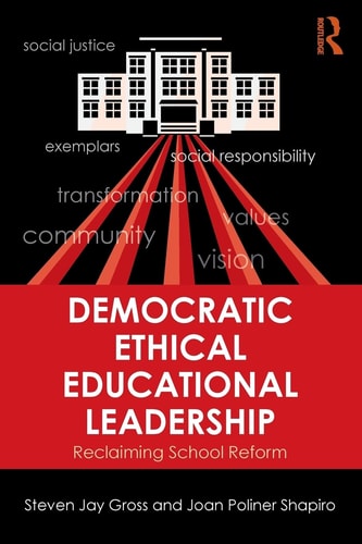 Democratic Ethical Educational Leadership Reclaiming School Reform