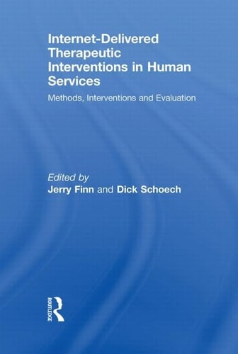 Internet-Delivered Therapeutic Interventions in Human Services Methods, Interventions and Evaluation