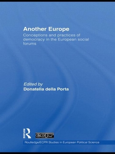 Another Europe Conceptions and Practices of Democracy in the European Social Forums