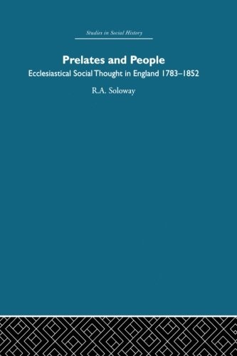 Prelates and People Ecclesiastical Social Thought in England, 1783-1852