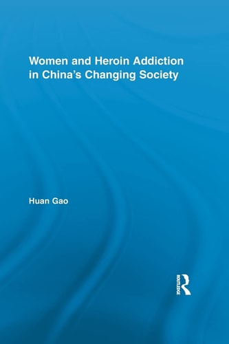 Women and Heroin Addiction in China's Changing Society