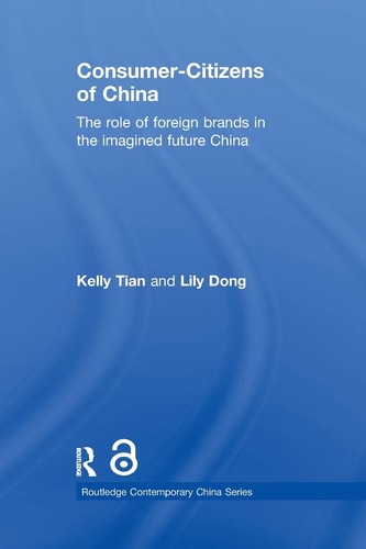 Consumer-Citizens of China The Role of Foreign Brands in the Imagined Future China