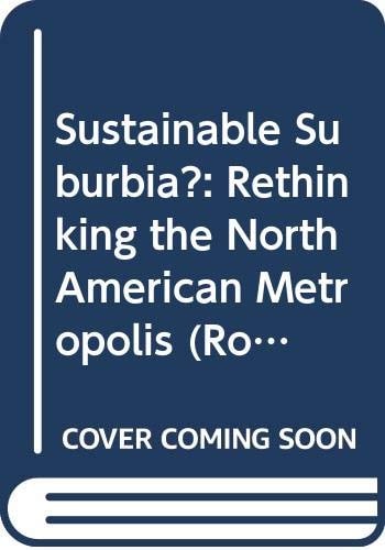 Sustainable Suburbia? Rethinking the North American Metropolis