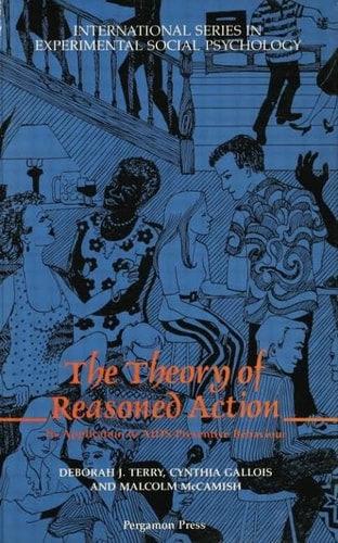 The Theory of Reasoned Action Its Application to AIDS-Preventive Behaviour