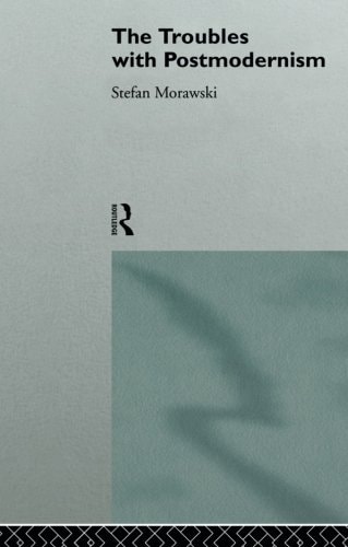 The Troubles with Postmodernism