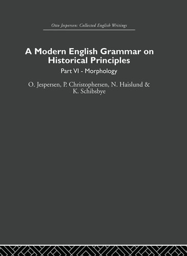 A Modern English Grammar on Historical Principles Volume 6