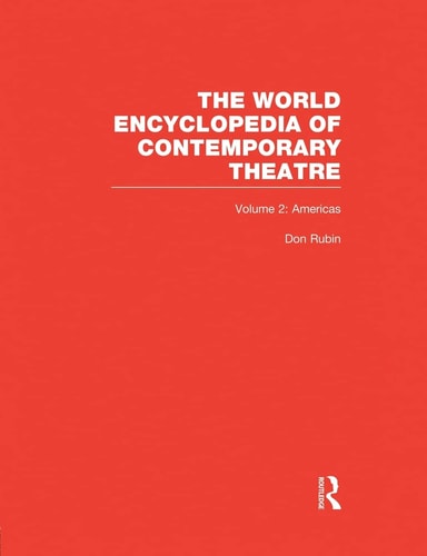 World Encyclopedia of Contemporary Theatre Volume 2: the Americas