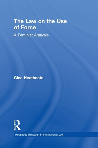 The Law on the Use of Force A Feminist Analysis