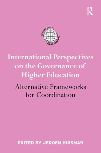 International Perspectives on the Governance of Higher Education Alternative Frameworks for Coordination