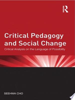Critical Pedagogy and Social Change Critical Analysis on the Language of Possibility