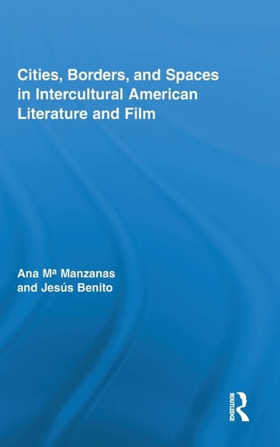 Cities, Borders, and Spaces in Intercultural American Literature and Film