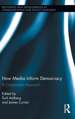 How Media Inform Democracy A Comparative Approach