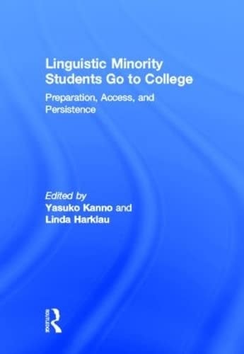Linguistic Minority Students Go to College Preparation, Access, and Persistence