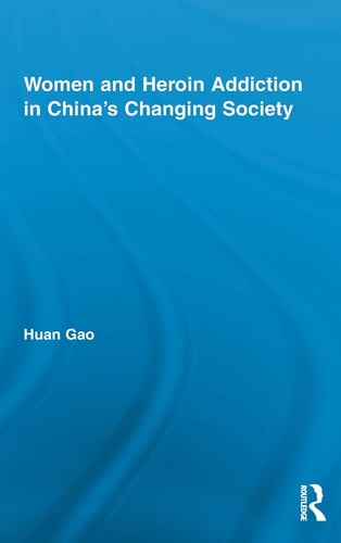 Women and Heroin Addiction in China's Changing Society