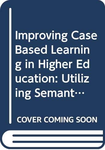 Improving Case Based Learning in Higher Education Utilizing Semantic Web Technologies
