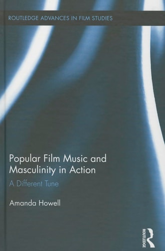 Popular Film Music and Masculinity in Action A Different Tune