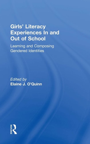 Girls' Literacy Experiences in and Out of School Learning and Composing Gendered Identities