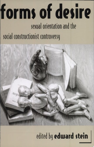 Forms of Desire Sexual Orientation and the Social Constructionist Controversy