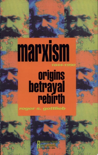 Marxism, 1844-1990: Origins, Betrayal, Rebirth