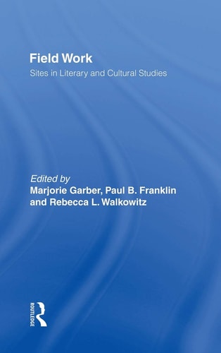 Field Work Sites in Literary and Cultural Studies