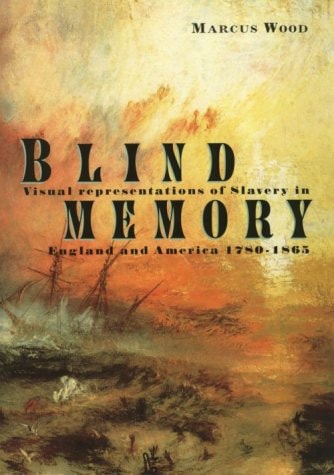Blind Memory Visual Representations of Slavery in England and America