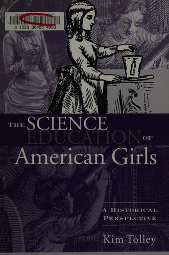 The Science Education of American Girls A Historical Perspective
