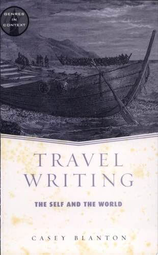 Travel Writing The Self and the World