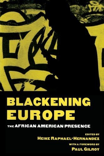 Blackening Europe The African American Presence