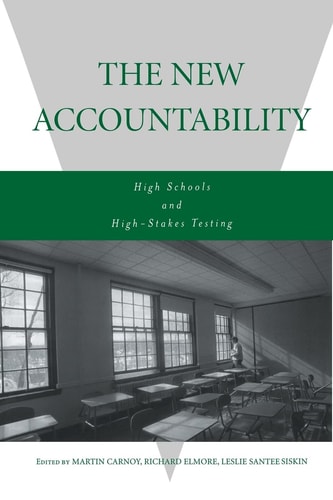 The New Accountability High Schools and High-stakes Testing