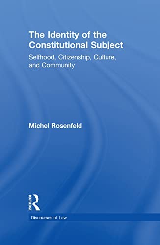Identity of the Constitutional Subject  Selfhood, Citizenship, Culture, and Community (Discourses of Law)