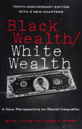 Black Wealth, White Wealth A New Perspective on Racial Inequality